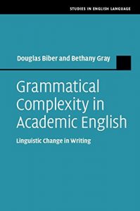 Baixar Grammatical Complexity in Academic English: Linguistic Change in Writing (Studies in English Language) pdf, epub, eBook