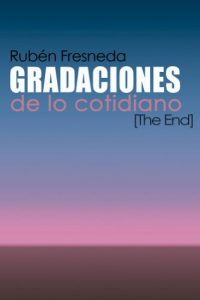 Baixar Gradaciones de lo cotidiano. The End (Spanish Edition) pdf, epub, eBook
