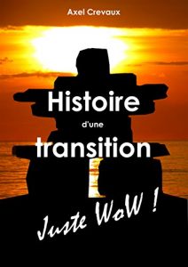 Baixar Histoire d’une transition: Juste WoW ! (French Edition) pdf, epub, eBook