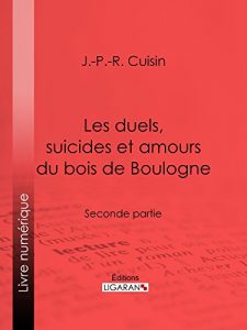 Baixar Les duels, suicides et amours du bois de Boulogne: Seconde partie (French Edition) pdf, epub, eBook