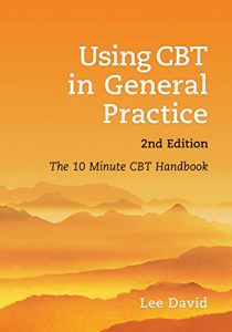 Baixar Using CBT in General Practice: The 10 Minute Consultation pdf, epub, eBook