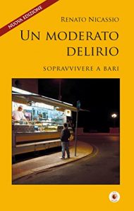 Baixar Un moderato delirio: Sopravvivere a Bari (SpazioTempo) pdf, epub, eBook