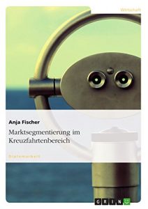 Baixar Marktsegmentierung im Kreuzfahrtenbereich pdf, epub, eBook