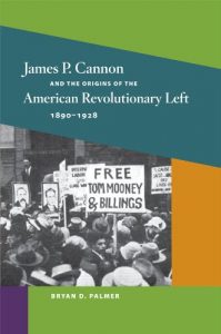 Baixar James P. Cannon and the Origins of the American Revolutionary Left, 1890-1928 (The Working Class in American History) pdf, epub, eBook