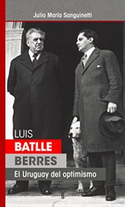 Baixar Luis Batlle Berres: El Uruguay del optimismo pdf, epub, eBook