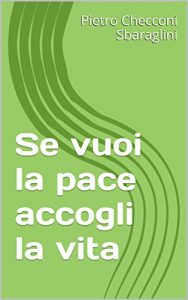 Baixar Se vuoi la pace accogli la vita (Italian Edition) pdf, epub, eBook
