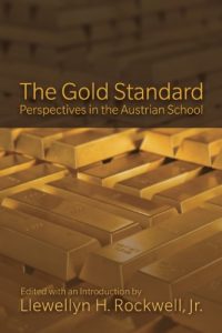 Baixar The Gold Standard: Perspectives in the Austrian School (English Edition) pdf, epub, eBook