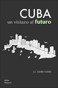 Baixar Cuba, un vistazo al futuro (Spanish Edition) pdf, epub, eBook