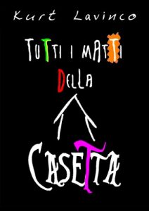 Baixar Tutti i matti della casetta [Commedia, horror e poesia nello stesso delirante romanzo] (Italian Edition) pdf, epub, eBook