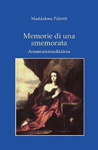 Baixar Memorie di una smemorata: Annamariamaddalena (Italian Edition) pdf, epub, eBook