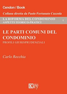 Baixar Le parti comuni del condominio: Profili giurisprudenziali (La riforma del condominio: aspetti teorico-pratici Vol. 1) (Italian Edition) pdf, epub, eBook