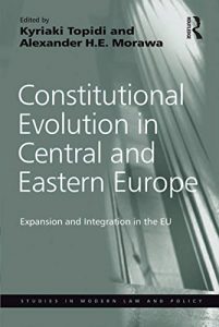 Baixar Constitutional Evolution in Central and Eastern Europe: Expansion and Integration in the EU (Studies in Modern Law and Policy) pdf, epub, eBook