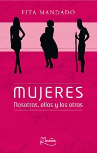 Baixar Mujeres. Nosotras, ellas y las otras (Spanish Edition) pdf, epub, eBook