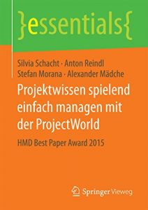 Baixar Projektwissen spielend einfach managen mit der ProjectWorld: HMD Best Paper Award 2015 (essentials) pdf, epub, eBook