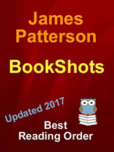 Baixar JAMES PATTERSON BOOKSHOTS BEST READING ORDER UPDATED 2017: Reading List With Summaries for Bookshots by James Patterson (English Edition) pdf, epub, eBook