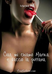 Baixar Ciao mi chiamo Marika e faccio la puttana pdf, epub, eBook