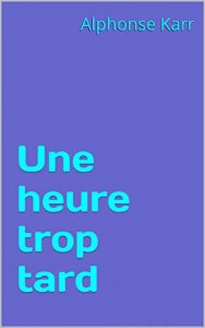 Baixar Une heure trop tard (French Edition) pdf, epub, eBook