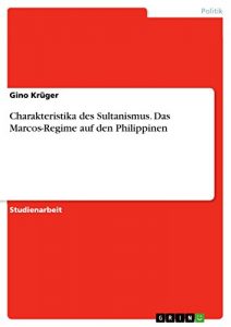 Baixar Charakteristika des Sultanismus. Das Marcos-Regime auf den Philippinen pdf, epub, eBook