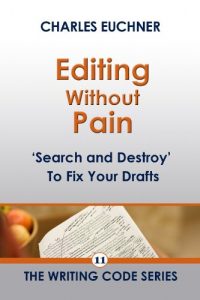 Baixar Editing Without Pain: ‘Search and Destroy’ to Fix Your Drafts (The Writing Code Series Book 11) (English Edition) pdf, epub, eBook