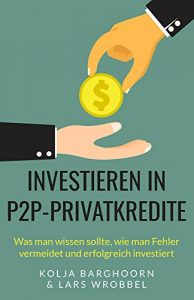 Baixar Investieren in P2P-Privatkredite: Was man wissen sollte, wie man Fehler vermeidet und erfolgreich investiert (German Edition) pdf, epub, eBook