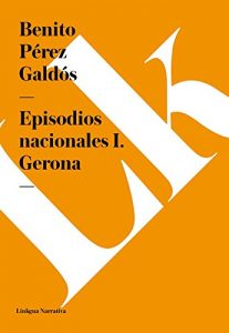 Baixar Episodios nacionales I. Gerona pdf, epub, eBook
