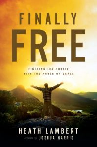 Baixar Finally Free: Fighting for Purity with the Power of Grace pdf, epub, eBook