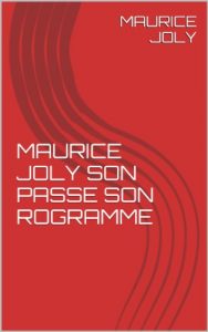 Baixar MAURICE JOLY SON PASSE SON ROGRAMME (French Edition) pdf, epub, eBook