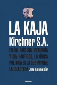 Baixar La Kaja: Kirchner S.A pdf, epub, eBook