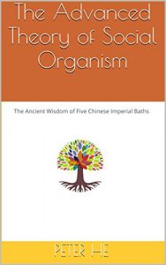 Baixar The Advanced Theory of Social Organism: The Ancient Wisdom of Five Chinese Imperial Baths (English Edition) pdf, epub, eBook