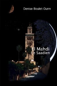 Baixar El Mahdi, le Saadien, Livre 1 (French Edition) pdf, epub, eBook