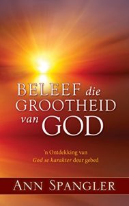 Baixar Beleef die grootheid van God (eBoek): n Ontdekking van God se karakter deur gebed pdf, epub, eBook