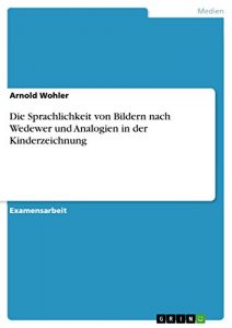 Baixar Die Sprachlichkeit von Bildern nach Wedewer und Analogien in der Kinderzeichnung pdf, epub, eBook