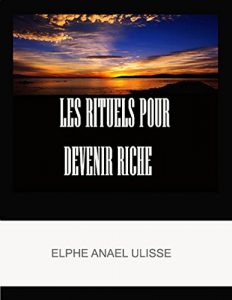 Baixar LES RITUELS POUR DEVENIR RICHE (French Edition) pdf, epub, eBook
