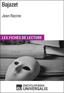Baixar Bajazet de Jean Racine: Les Fiches de lecture d’Universalis (French Edition) pdf, epub, eBook