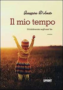 Baixar Il mio tempo: un’adolescente negli anni ’60 (Consolazione Vol. 5) (Italian Edition) pdf, epub, eBook
