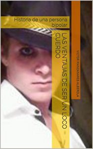 Baixar Las ventajas de ser un loco cuerdo: Historia de una persona bipolar (Spanish Edition) pdf, epub, eBook