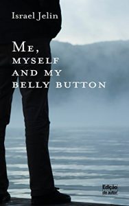 Baixar Me, myself and my belly button (English Edition) pdf, epub, eBook