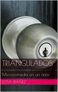 Baixar Triangulados: Microcomedia en un acto (Spanish Edition) pdf, epub, eBook