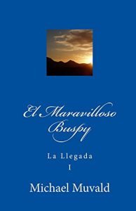 Baixar El Maravilloso Buspy: La Llegada I (Spanish Edition) pdf, epub, eBook