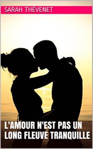 Baixar L’amour n’est pas un long fleuve tranquille (French Edition) pdf, epub, eBook