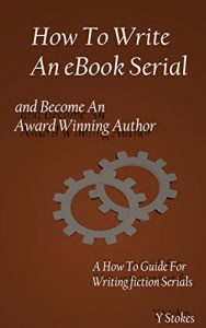 Baixar How To Write An eBook Serial And Become An Award Winning Author: A How To Guide For Writing Fiction Serials (English Edition) pdf, epub, eBook