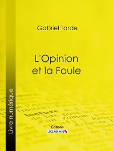 Baixar L’Opinion et la Foule (French Edition) pdf, epub, eBook