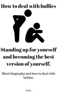 Baixar How to deal with bullies: Short biography and how to deal with bullies. (Dutch Edition) pdf, epub, eBook