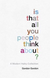Baixar Is That all You People Think About?: a collection of modern haikus pdf, epub, eBook