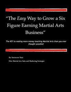 Baixar The Easy Way to Grow a Six Figure Earning Martial Arts Business: The key to making more money teaching martial arts than you ever thought possible! (English Edition) pdf, epub, eBook