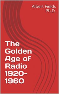 Baixar The Golden Age of Radio   1920-1960 (English Edition) pdf, epub, eBook