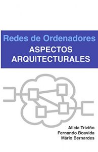 Baixar Redes de Ordenadores – Aspectos Arquitecturales (Spanish Edition) pdf, epub, eBook