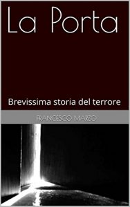 Baixar La Porta: Brevissima storia del terrore (Brevi racconti di angoscia e terrore Vol. 1) (Italian Edition) pdf, epub, eBook