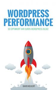 Baixar WordPress Performance: So optimiert ihr euren WordPress Blog! (German Edition) pdf, epub, eBook