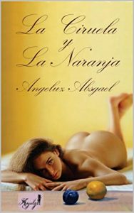 Baixar LA CIRUELA Y LA NARANJA: POESIA EROTICA (Spanish Edition) pdf, epub, eBook